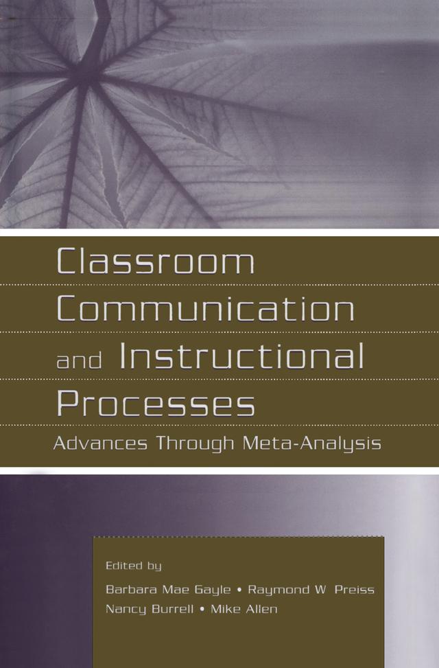 Classroom Communication and Instructional Processes by Barbara Mae Gayle, Mike Allen, Nancy Burrell, Raymond W. Preiss