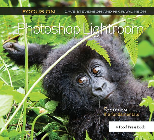 Focus On Photoshop Lightroom by Dave Stevenson, Nik Rawlinson