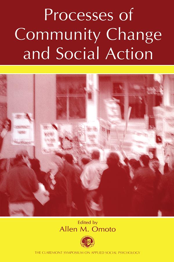 Processes of Community Change and Social Action by Allen M. Omoto