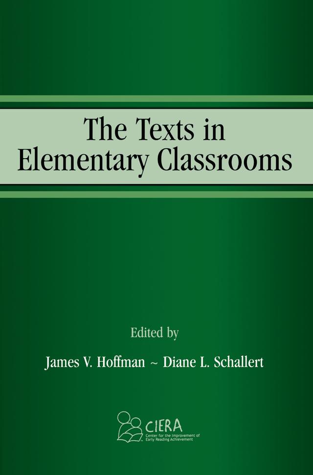 The Texts in Elementary Classrooms by Diane Lemonnier Schallert, James V. Hoffman