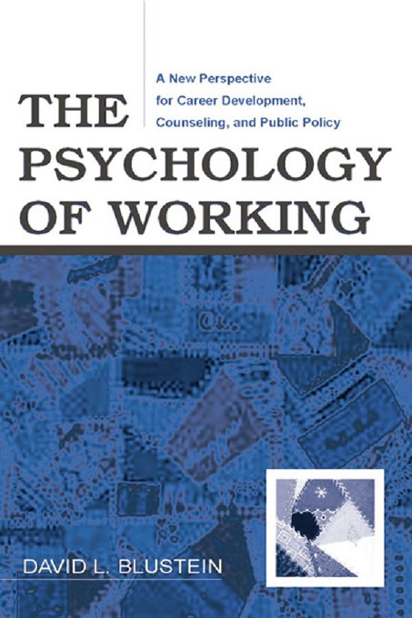 The Psychology of Working by David Blustein