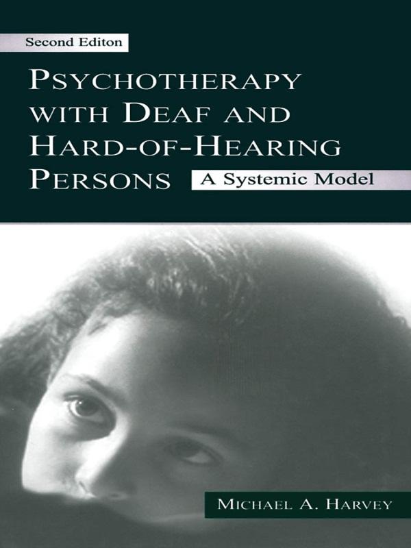 Psychotherapy With Deaf and Hard of Hearing Persons by Michael A. Harvey