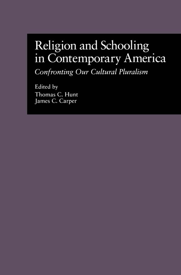 Religion and Schooling in Contemporary America by James C. Carper, Thomas C. Hunt, Thomas Hunt