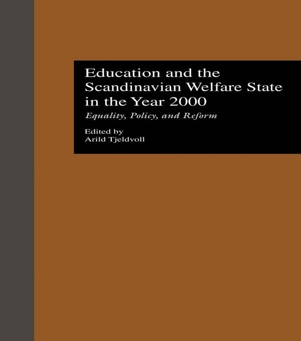 Education and the Scandinavian Welfare State in the Year 2000 by Arild Tjeldvoll
