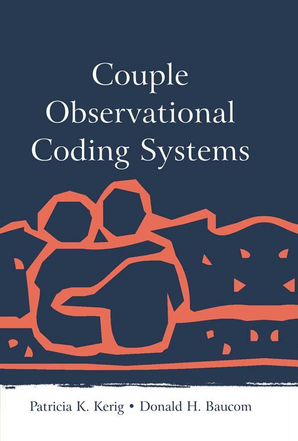 Couple Observational Coding Systems by Donald H. Baucom, Patricia K. Kerig