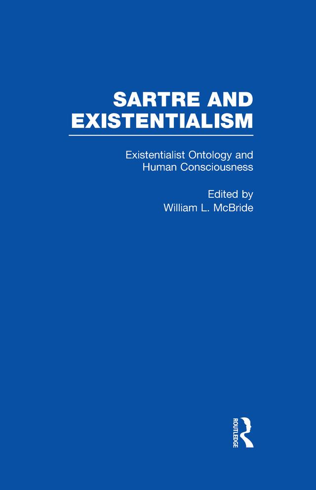 Existentialist Ontology and Human Consciousness by William L. McBride