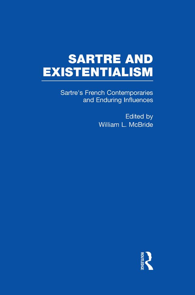 Sartre's French Contemporaries and Enduring Influences by William L. McBride