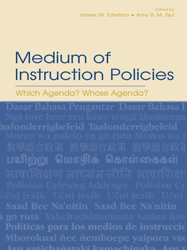 Medium of Instruction Policies by Amy B.M. Tsui, James W. Tollefson