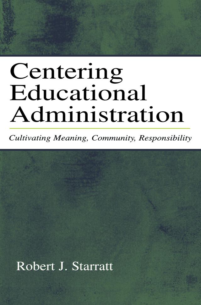 Centering Educational Administration by Robert J. Starratt