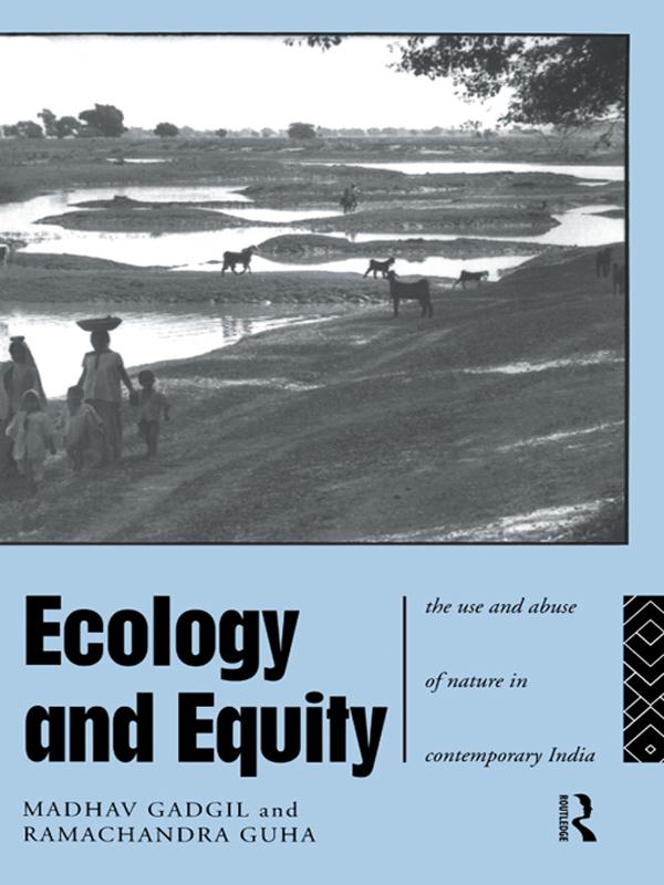 Ecology and Equity by Madhav Gadgil, Ramachandra Guha