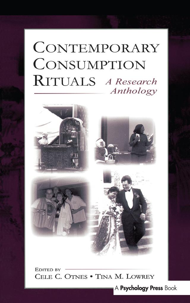 Contemporary Consumption Rituals by Cele C. Otnes, Tina M. Lowrey