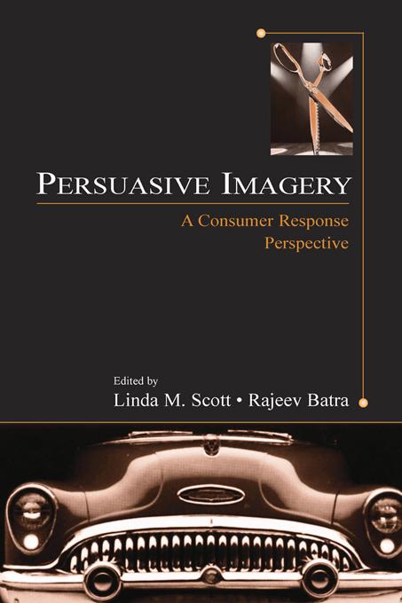 Persuasive Imagery by Linda M. Scott, Rajeev Batra