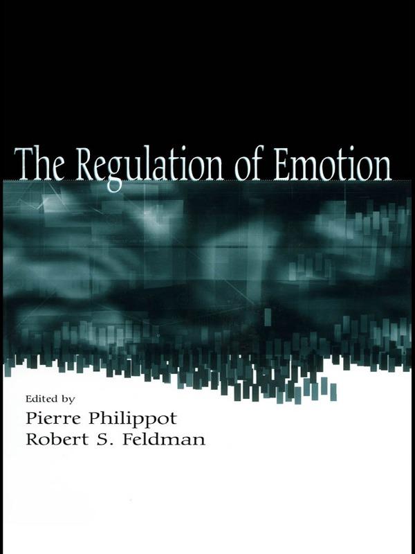 The Regulation of Emotion by Pierre Philippot, Robert S. Feldman