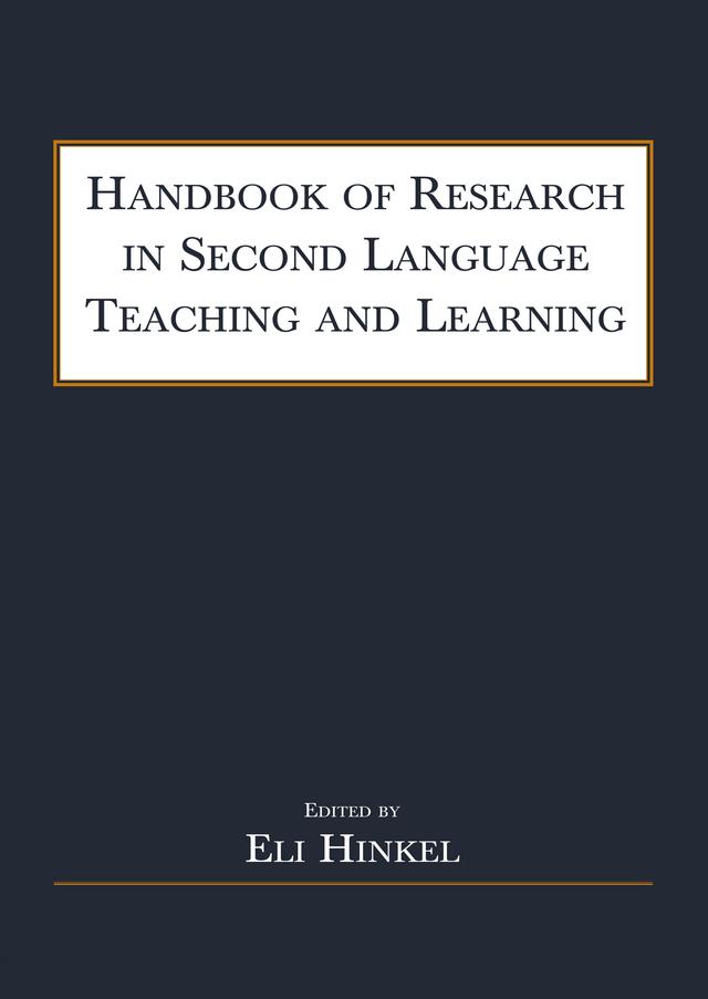 Handbook of Research in Second Language Teaching and Learning by Eli Hinkel