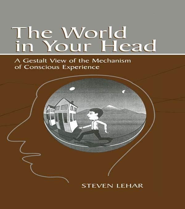 The World in Your Head by Steven M. Lehar