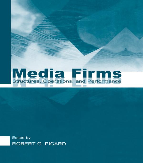 Media Firms by Robert G. Picard