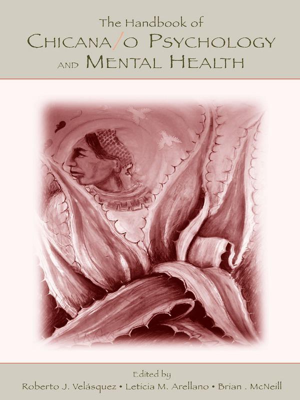 The Handbook of Chicana/o Psychology and Mental Health by Brian W. McNeill, Leticia M. Arellano, Roberto J. Velasquez
