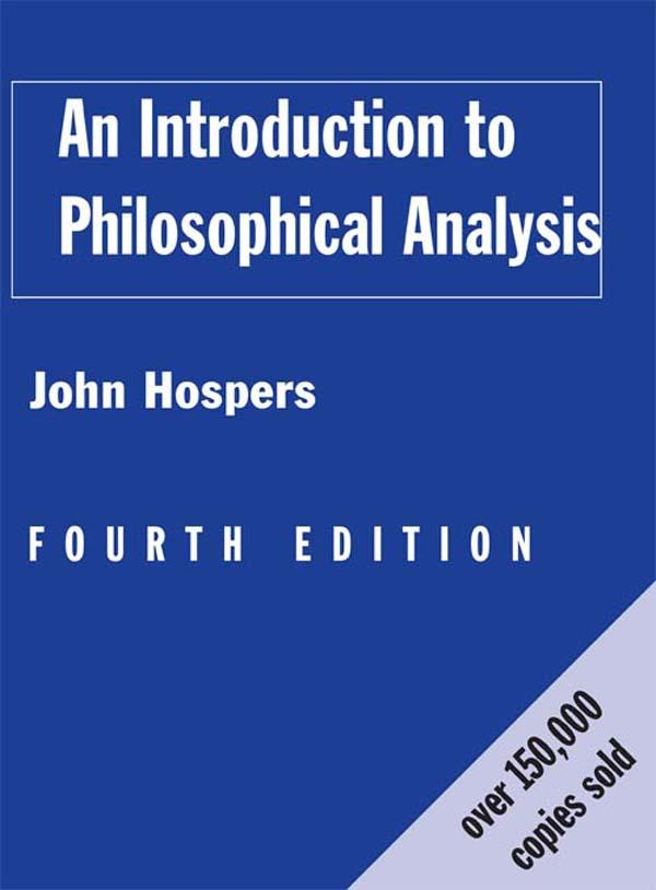 An Introduction to Philosophical Analysis by John Hospers