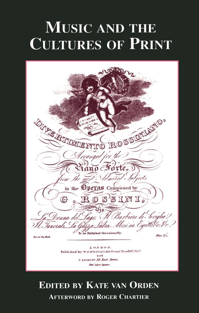 Music and the Cultures of Print by Kate van Orden