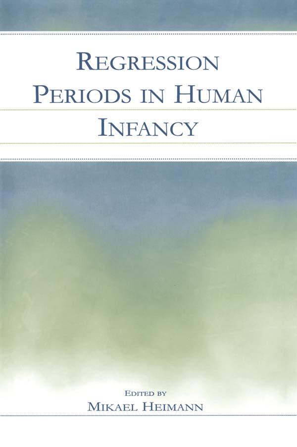 Regression Periods in Human infancy by Frans X. Plooij, Mikael Heimann