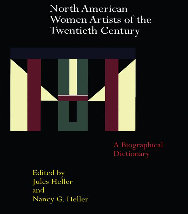 North American Women Artists of the Twentieth Century by Jules Heller, Nancy G. Heller