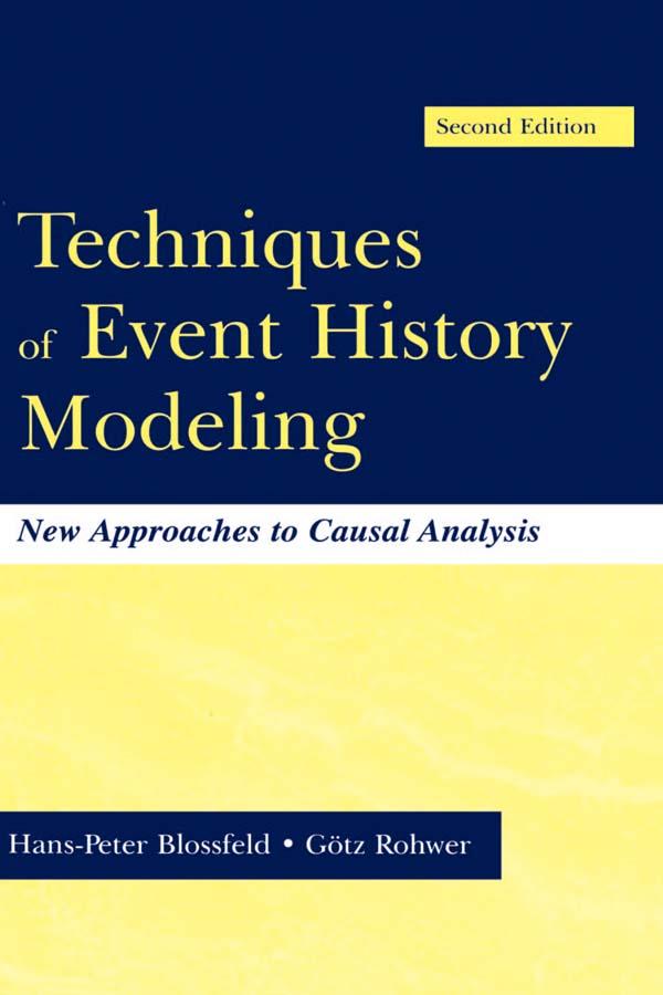 Techniques of Event History Modeling by G”tz Rohwer, Hans-Peter Blossfeld
