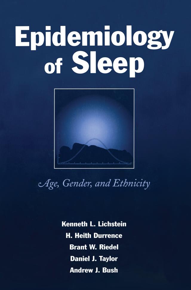 Epidemiology of Sleep by Andrew J. Bush, Brant W. Riedel, Daniel J. Taylor, H. Heith Durrence, Kenneth L. Lichstein