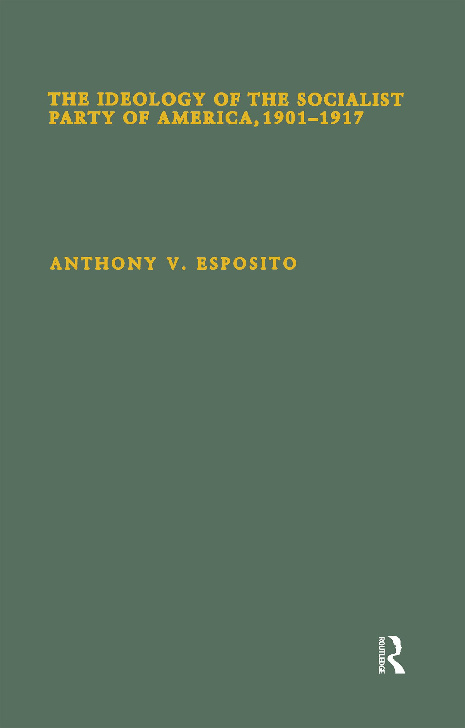 The Ideology of the Socialist Party of America, 1901T1917