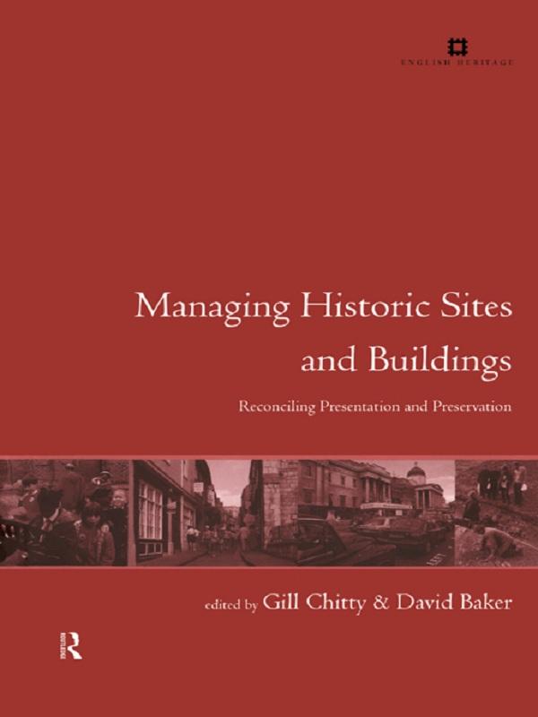 Managing Historic Sites and Buildings by David Baker, Gill Chitty