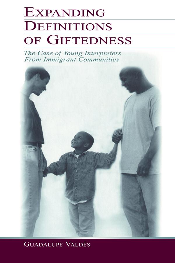 Expanding Definitions of Giftedness by Guadalupe Valdes