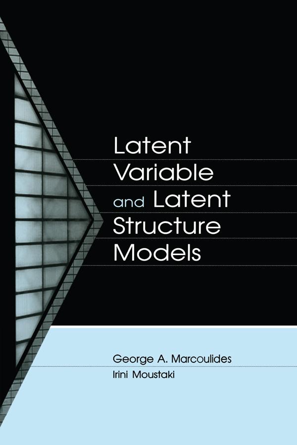 Latent Variable and Latent Structure Models by George A. Marcoulides, Irini Moustaki