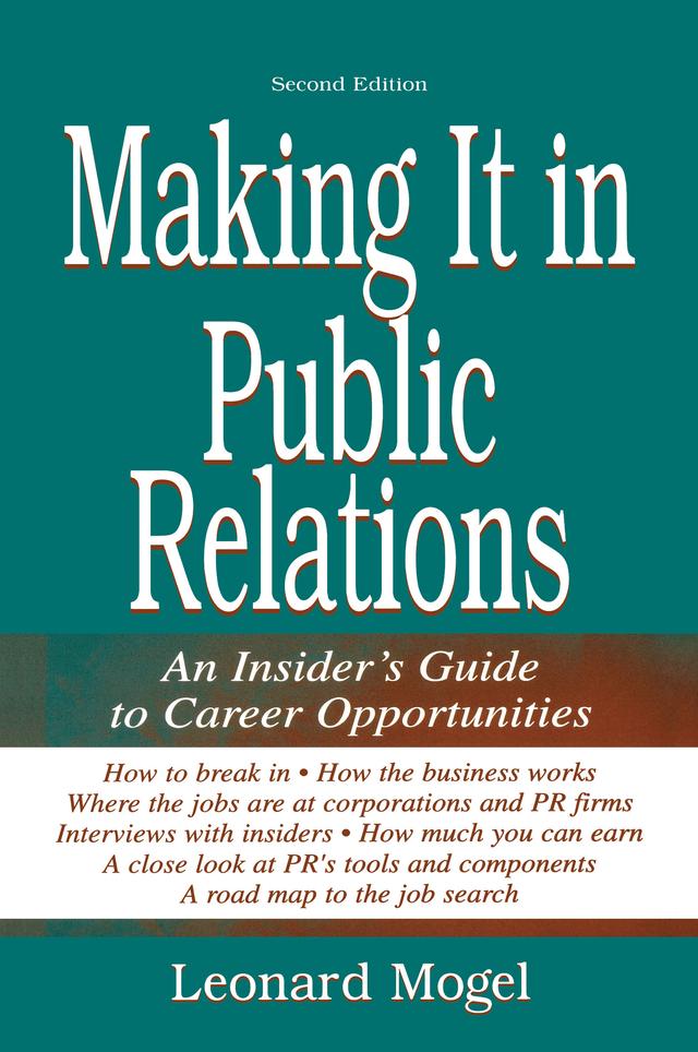 Making It in Public Relations by Leonard Mogel