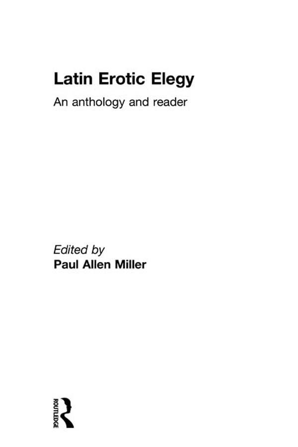 Latin Erotic Elegy by Paul Allen Miller