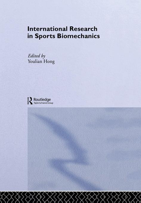 International Research in Sports Biomechanics by Youlian Hong