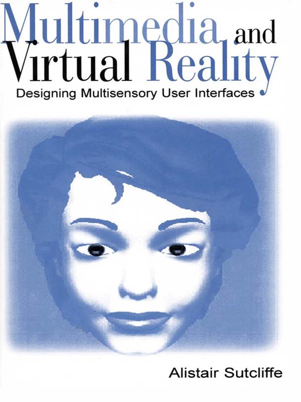 Multimedia and Virtual Reality by Alistair Sutcliffe