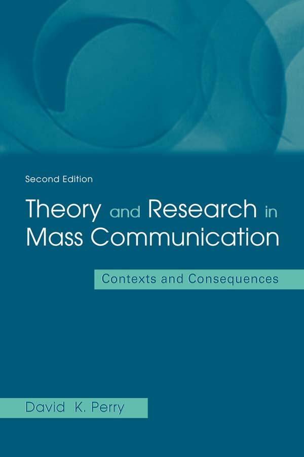 Theory and Research in Mass Communication by David K. Perry