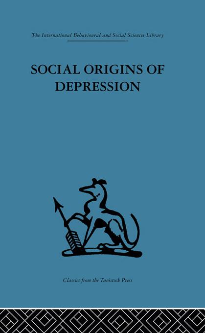 Social Origins of Depression by George W. Brown, Tirril Harris