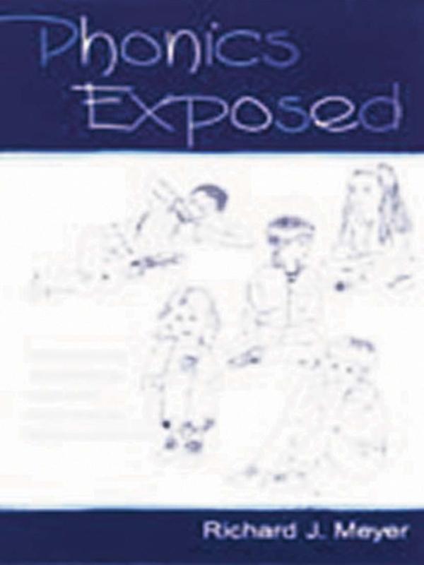 Phonics Exposed by Richard J. Meyer