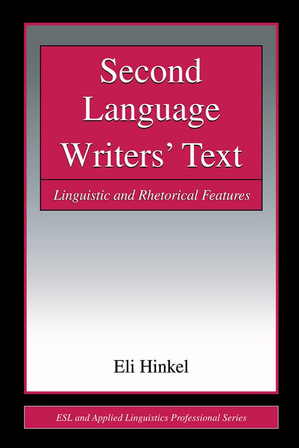 Second Language Writers' Text by Eli Hinkel