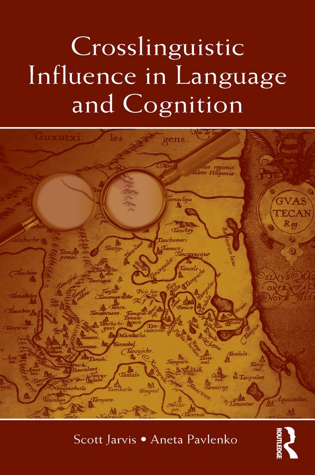 Crosslinguistic Influence in Language and Cognition by Aneta Pavlenko, Scott Jarvis