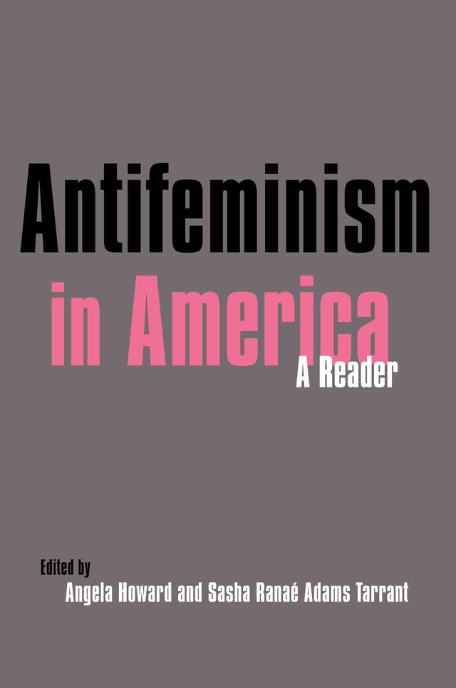 Antifeminism in America by Gillian Swanson
