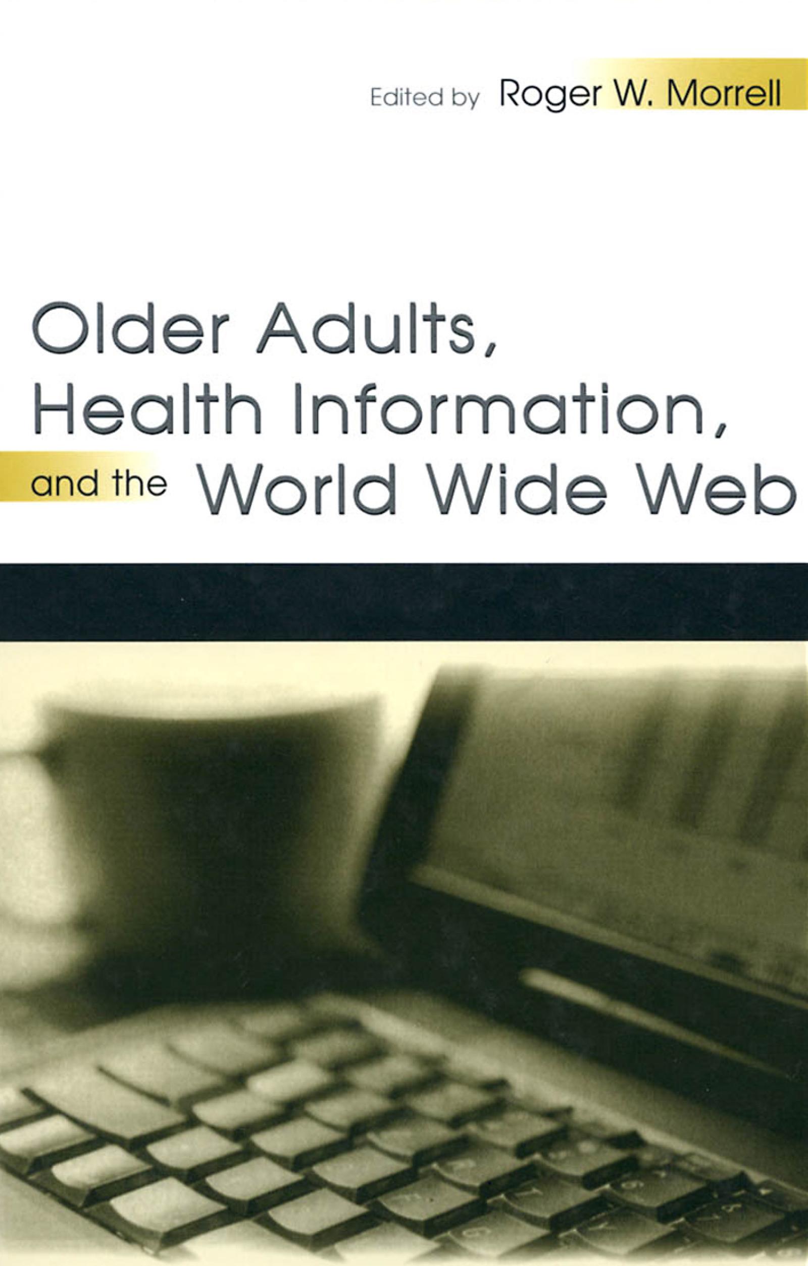 Older Adults, Health Information, and the World Wide Web