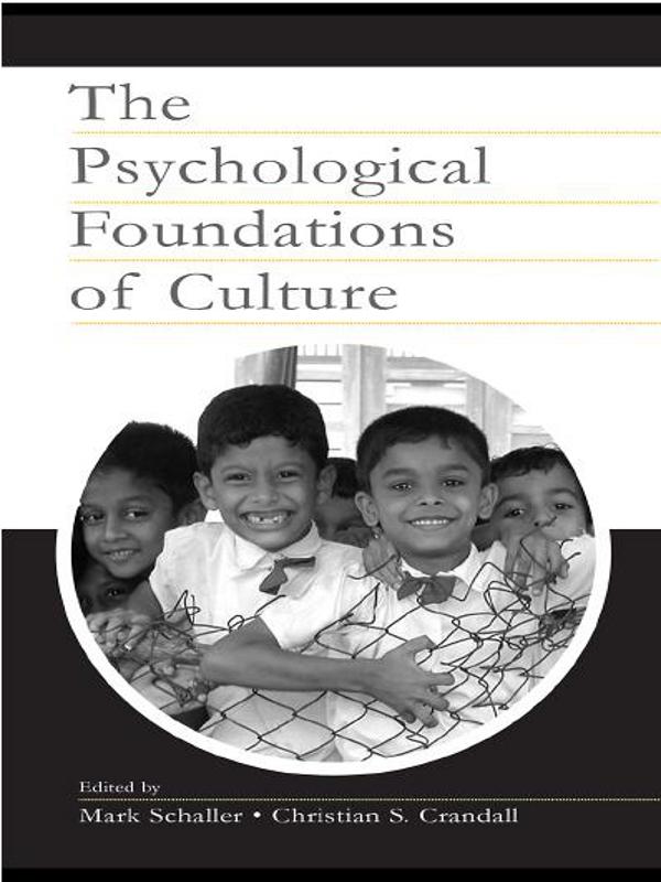 The Psychological Foundations of Culture by Christian S. Crandall, Mark Schaller