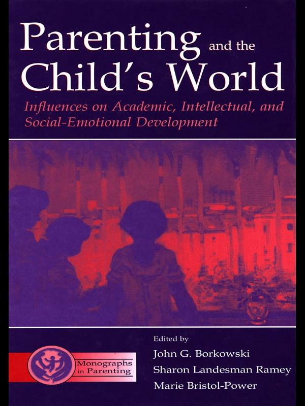Parenting and the Child's World by John G. Borkowski, Marie Bristol-Power, Sharon Landesma Ramey