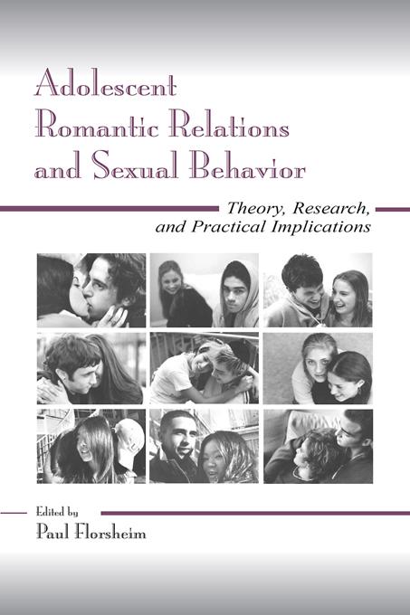 Adolescent Romantic Relations and Sexual Behavior by Paul Florsheim