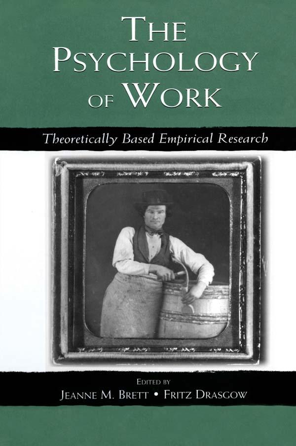 The Psychology of Work by Fritz Drasgow, Jeanne M. Brett