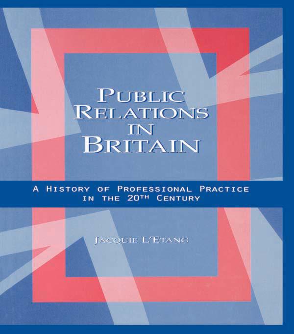 Public Relations in Britain by Jacquie L'Etang