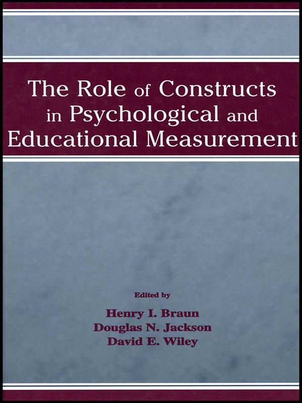 The Role of Constructs in Psychological and Educational Measurement