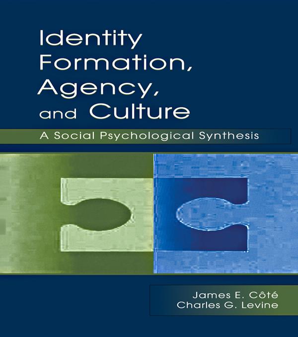 Identity, Formation, Agency, and Culture by Charles G. Levine, James E. Cote