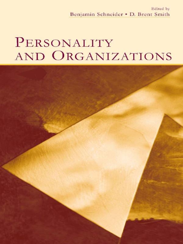 Personality and Organizations by Benjamin Schneider, D. Brent Smith